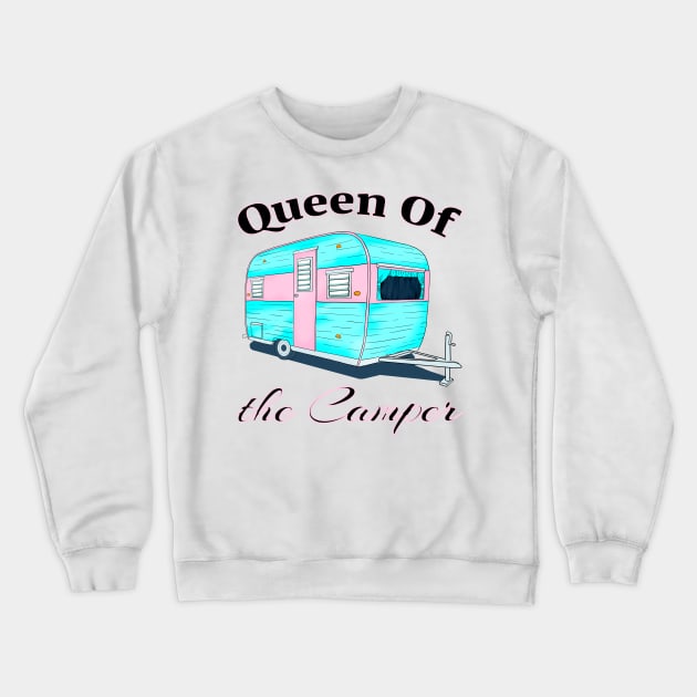 Funny Queen Of The Camper Crewneck Sweatshirt by macdonaldcreativestudios